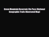 [PDF Download] Green Mountain Reservoir Ute Pass (National Geographic Trails Illustrated Map)