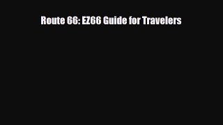 [PDF Download] Route 66: EZ66 Guide for Travelers [Read] Online