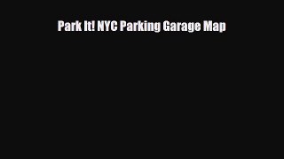 [PDF Download] Park It! NYC Parking Garage Map [Read] Online
