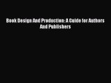 [PDF Télécharger] Book Design And Production: A Guide for Authors And Publishers [Télécharger]