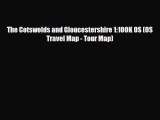 [PDF Download] The Cotswolds and Gloucestershire 1:100K OS (OS Travel Map - Tour Map) [PDF]