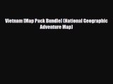 [PDF Download] Vietnam [Map Pack Bundle] (National Geographic Adventure Map) [Download] Online