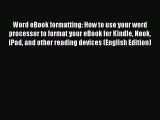 [PDF Télécharger] Word eBook formatting: How to use your word processor to format your eBook