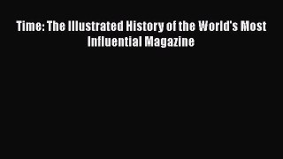 [PDF Télécharger] Time: The Illustrated History of the World's Most Influential Magazine [Télécharger]
