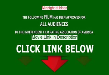 Watch Midnight at Noon Watch Online 2014