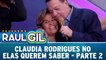 Claudia Rodrigues no Elas Querem Saber - 06.02.16 - Parte 2