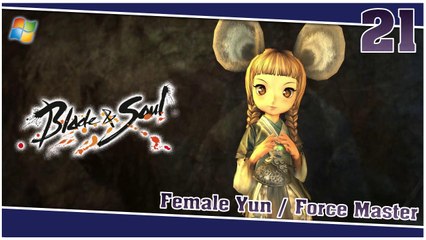Blade and Soul 【PC】 #21 「Female Yun │ Force Master」