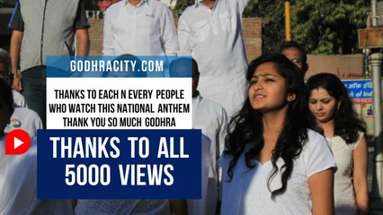 National Anthem Jana Gana Mana from Godhra | Glad to be part of it ...