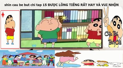 Shin cau be but chi tập 15 htv2 lồng tiếng