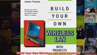 Download PDF  Build Your Own Wireless LAN with Projects FULL FREE