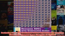 Download PDF  Designing SOCs with Configured Cores Unleashing the Tensilica Xtensa and Diamond Cores FULL FREE