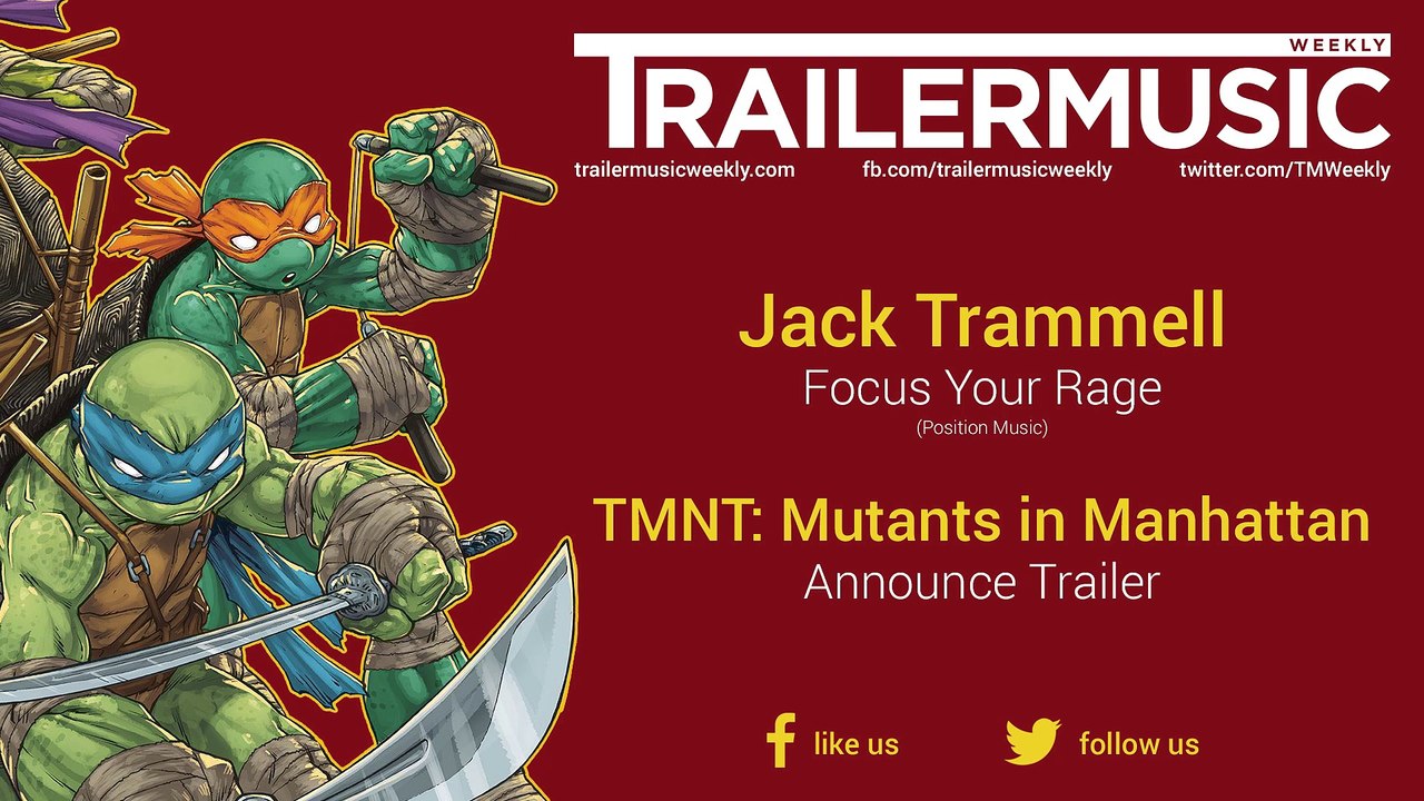 Teenage Mutant Ninja Turtles: Mutants in Manhattan - Announce Trailer Music (Jack Trammell - Focus Your Rage)