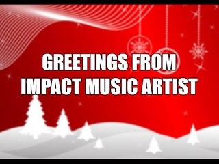 Ucapan Selamat Natal Penyanyi Impact Music