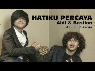 Hatiku Percaya - Aldi & Bastian (Coboy Junior -2)