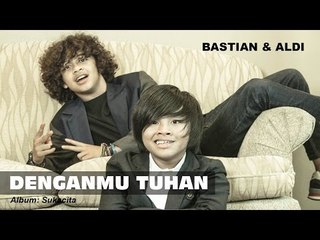 DenganMu Tuhan - Aldi & Bastian (Coboy Junior -2)