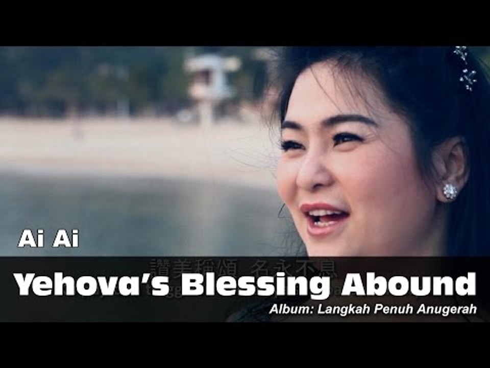 Ai Ai - Yehovas Blessing Abound