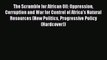 [PDF Download] The Scramble for African Oil: Oppression Corruption and War for Control of Africa's