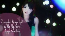 Zenryoku! Pump Up!! by Up Up Girls /\ Non-Jpop MV Reaction