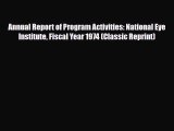 [PDF Download] Annual Report of Program Activities: National Eye Institute Fiscal Year 1974