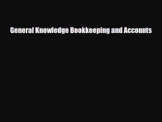[PDF Download] General Knowledge Bookkeeping and Accounts [Read] Online