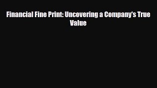 [PDF Download] Financial Fine Print: Uncovering a Company's True Value [PDF] Online