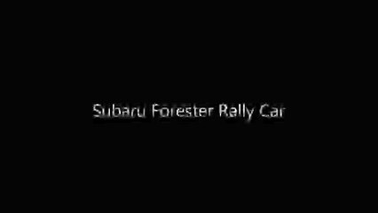 Uniquely Rally Car , Subaru forester