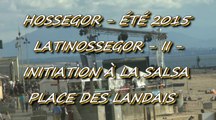 ÉTÉ 2015 - 4 SEPTEMBRE 2015 - LATINOSSEGOR - INITIATION À LA SALSA PLACE DES LANDAIS - II -