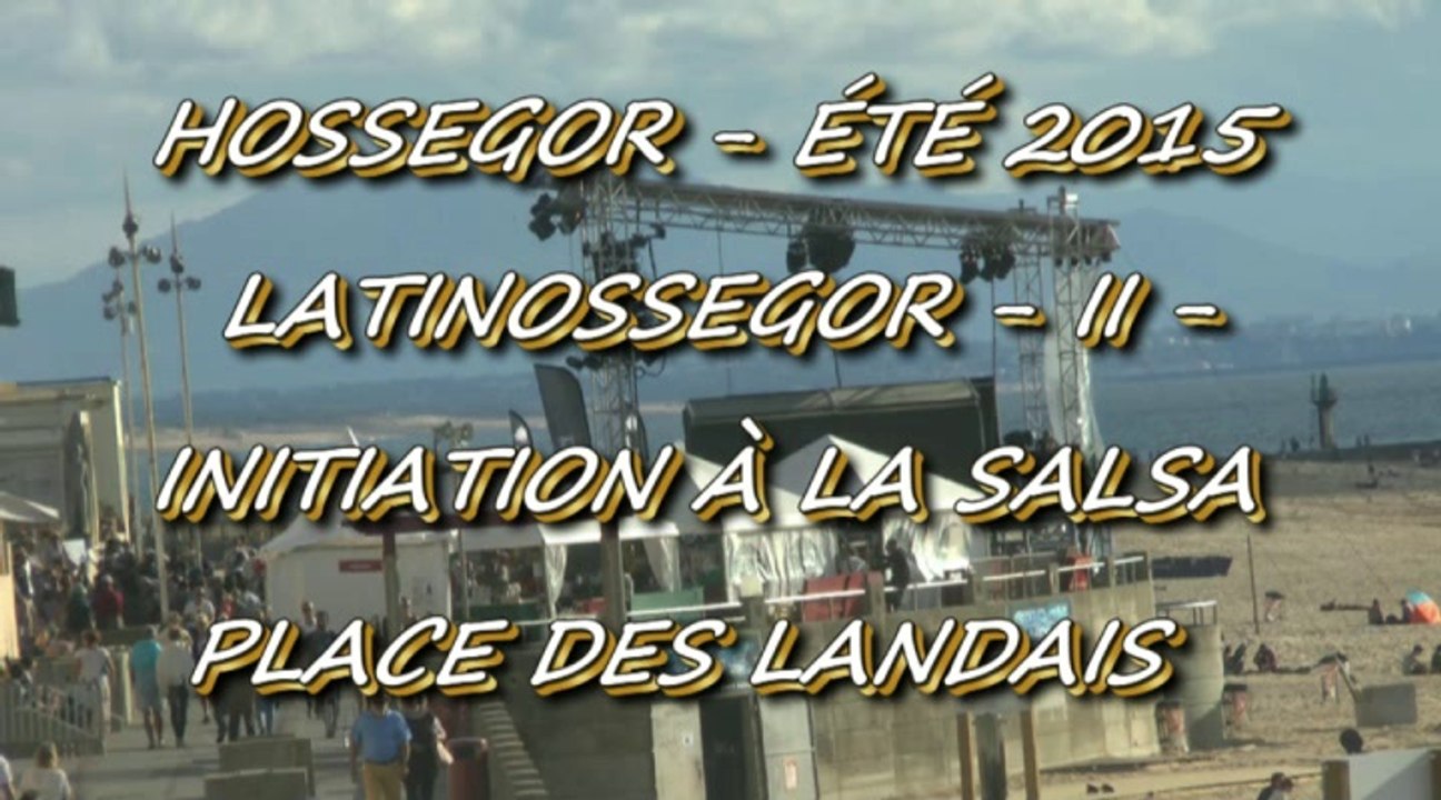 ÉTÉ 2015 - 4 SEPTEMBRE 2015 - LATINOSSEGOR - INITIATION À LA SALSA PLACE DES LANDAIS - II -