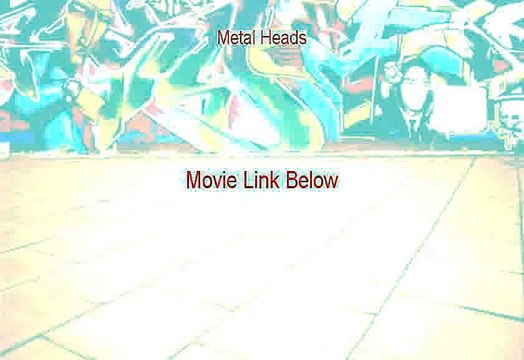 Download Metal Heads Movie Online [2011]