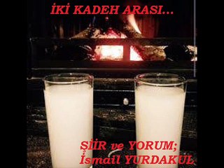 İKİ KADEH ARASI....