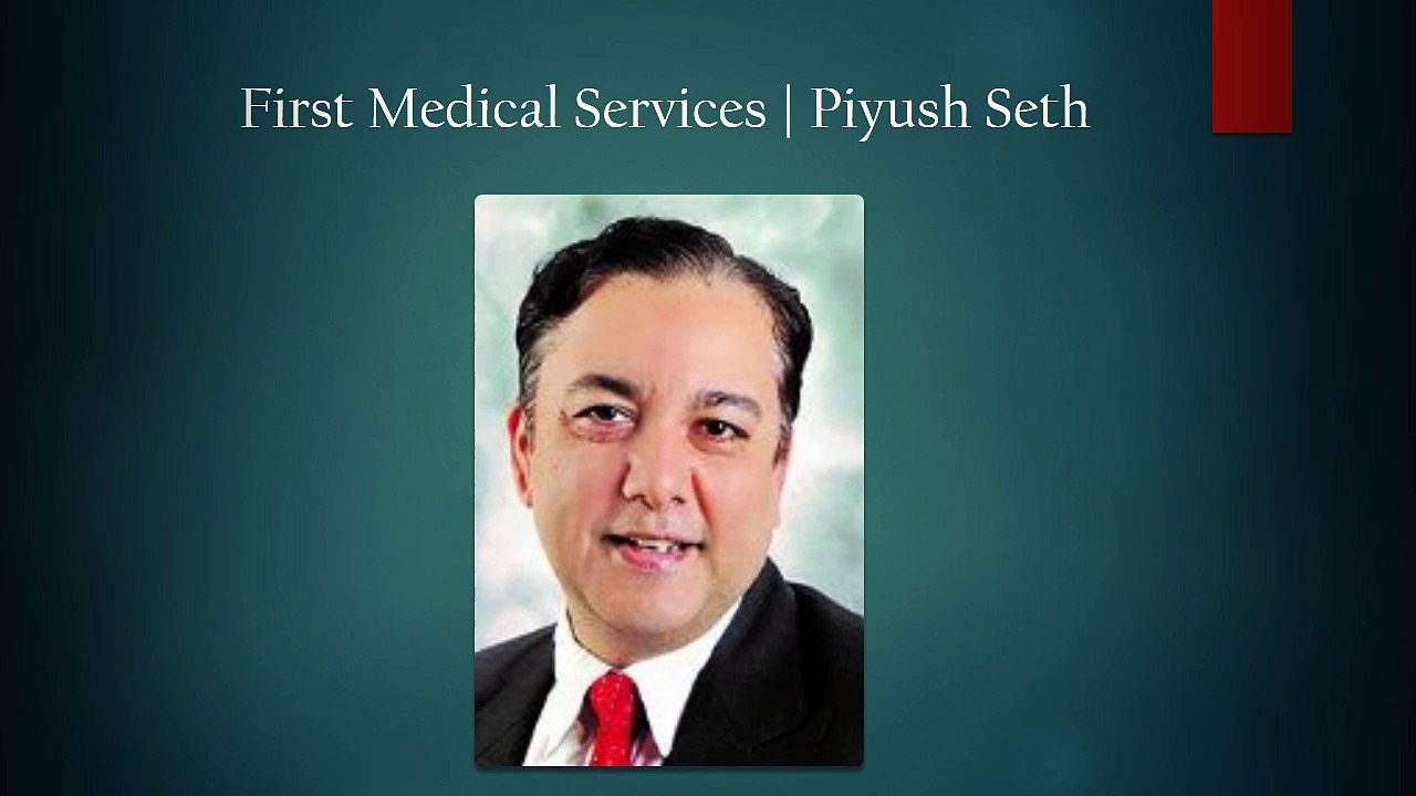 First Medical Services | Piyush Seth