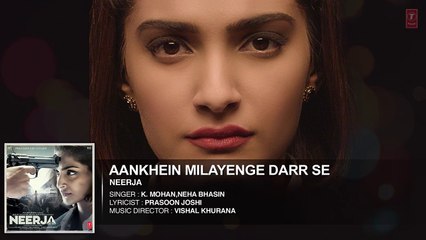 Aankhein Milayenge Darr Se by Neerja Sonam Kapoor Prasoon Joshi
