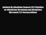 [PDF Download] Jahrbuch für öffentliche Finanzen 2011 (Schriften zur öffentlichen Verwaltung