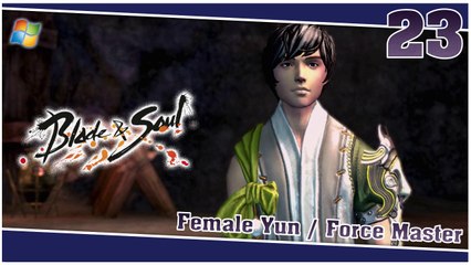 Blade and Soul 【PC】 #23 「Female Yun │ Force Master」