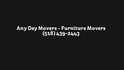 Any Day Movers - Furniture Movers