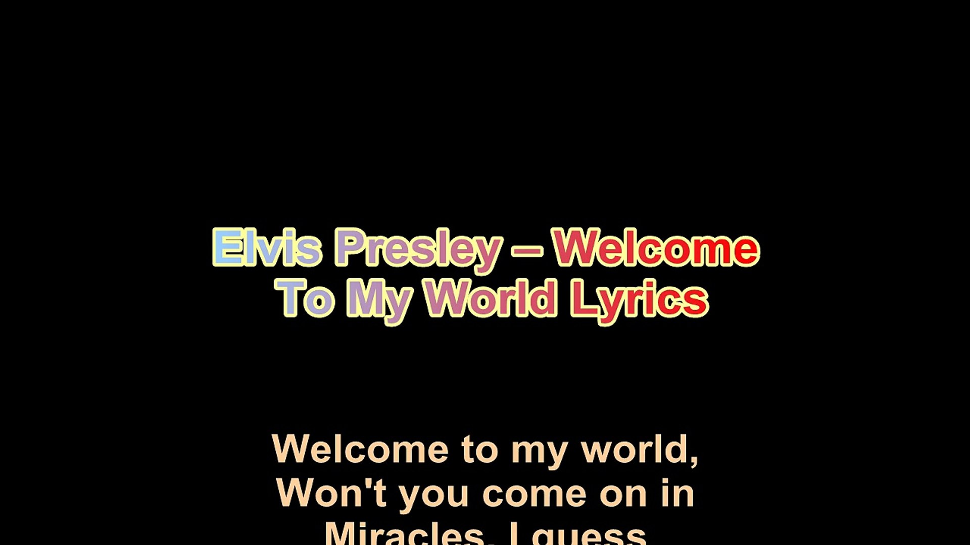 Elvis Presley Welcome To My World Lyrics Video Dailymotion