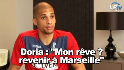 Doria : "Mon rêve ? Revenir à Marseille"