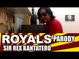 Royals (Lorde) Parody by Sir Rex Kantatero - LOYAL
