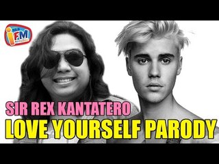 Love Yourself Parody by Sir Rex Kantatero (Tagalog Version)