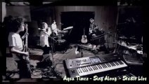 Aqua Timez - Sing Along - Studio Live