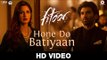 Hone Do Batiyaan (Fitoor) Full HD
