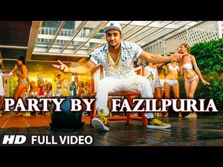 PARTY BY FAZILPURIA Video Song - FAZILPURIA