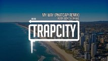 Fetty Wap & Drake  My Way PhatCap Remix
