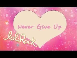 Never Give Up | OFFICIAL AUDIO | LoliRock