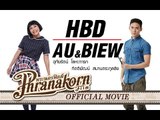 HBD. AU & BIEW (Official Phranakornfilm)