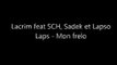 Lacrim - Mon Frelo feat SCH, Sadek et Lapso Laps ( Paroles _ Lyrics )