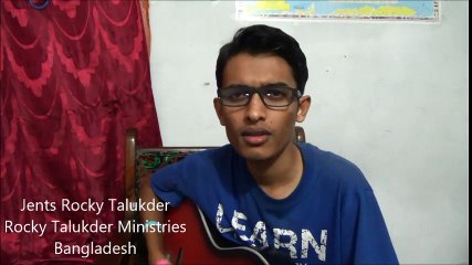 Bengali Christian Worship Song & Video by Rocky Talukder