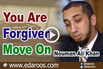 You Are Forgiven, Move On By Nouman Ali Khan