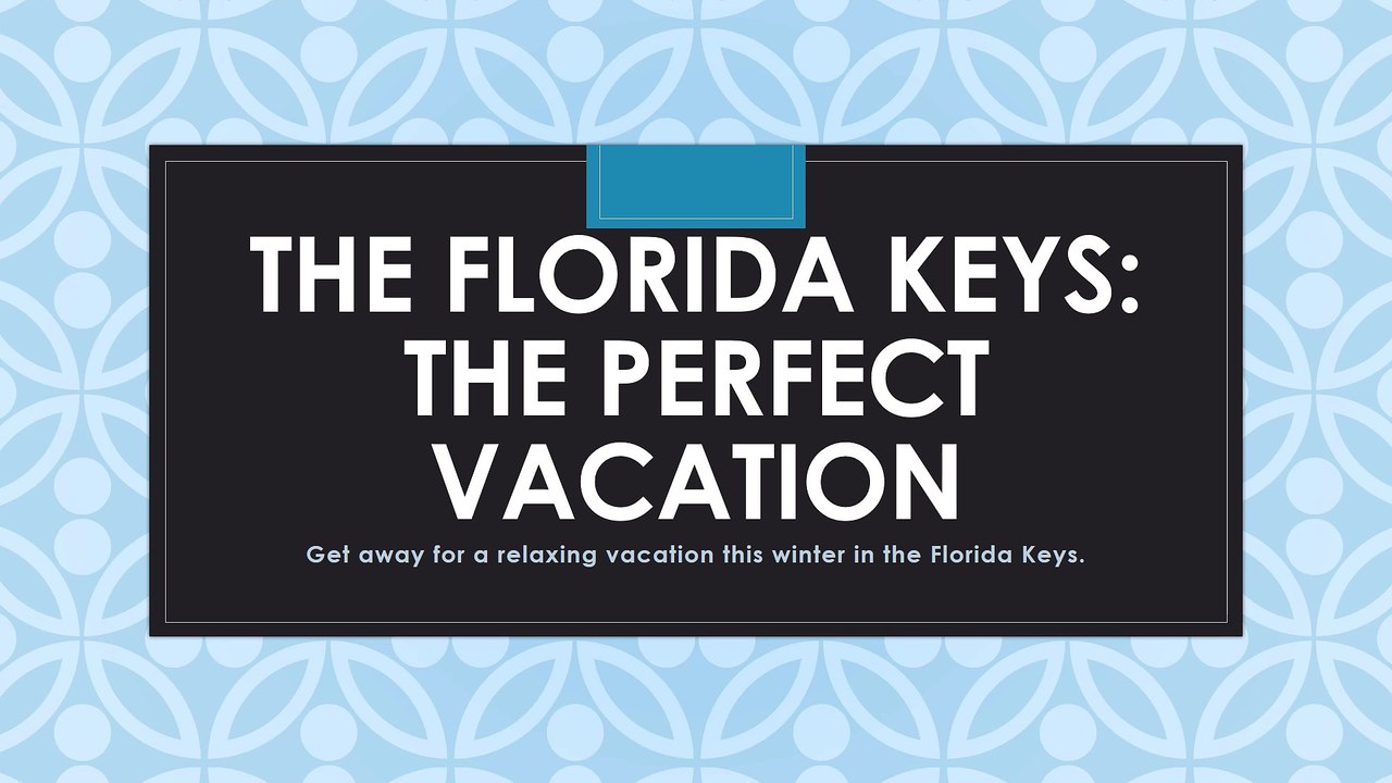 Concierge Vacation Services Presents The Florida Keys: The Perfect Vacation