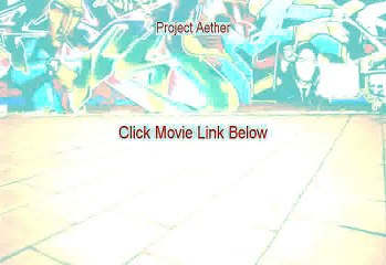 Stream Project Aether Full Movie [2011]